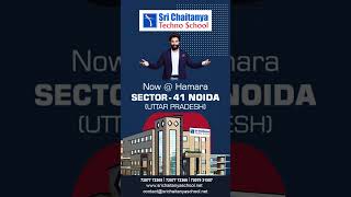 Sri Chaitanya Techno School - Now in Sector 41, Noida, Uttar Pradesh.