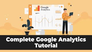 Complete Google Analytics 4 Tutorial - Learn how monitor your website traffic