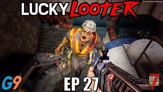 7 Days To Die - Lucky Looter EP27 (Not Good)