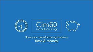 Introducing Cim50 Manufacturing