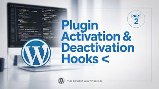 How to Use Activation and Deactivation Hooks in WordPress Plugin | Step-by-Step