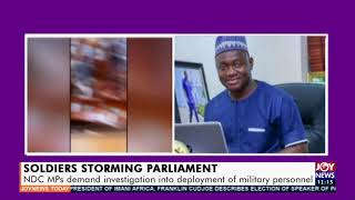 NDC MPs demand investigation into deployment of military personnel - Joy News Today (8-1-21)