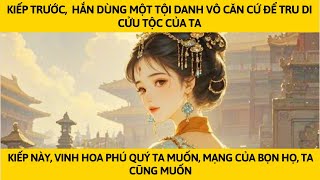 [FULL] KIẾP TRƯỚC,  HẮN DÙNG MỘT TỘI DANH VÔ CĂN CỨ ĐỂ TRU DI CỬU TỘC CỦA TA | TÁO MÊ TRUYỆN