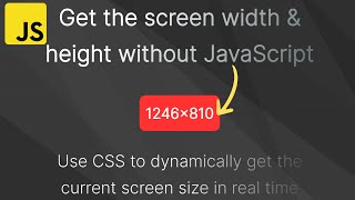 CSS Magic: Get Real-time Screen Size Without JavaScript