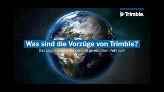 Der Trimble Vorteil: Das sagen unsere Kunden mit gemischtem Fuhrpark [Untertitel]