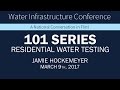 WIC 2017 - 101 Series - Residential Water Testing