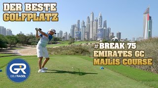 Der beste Golfplatz - #break75 am Emirates Golf Club Majlis Dubai