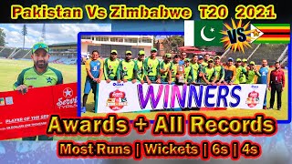 Pakistan Vs Zimbabwe T20 Series 2021✅Awards & All Records🏆Most Runs🏆Most Wickets🏆Most 6 & 4