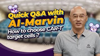 Quick Q\u0026A with AI Marvin | How to Choose CAR-T Target Cells