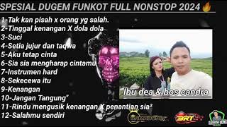 DUGEM TERBARU 2024❕‼️TAKAN PISAH X TINGGAL KENANGAN X DOLA DOLA-SUCI❗BEST DJ FUNKOT NONSTOP‼️