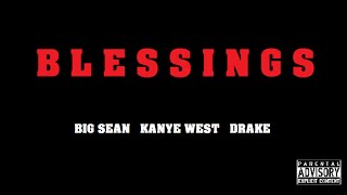 Big Sean - Blessings feat Kanye West & Drake [HQ]