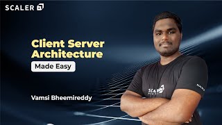 Client Server Architecture Simplified | Client Server Model | System Design Concepts