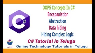 C#.Net tutorial in Telugu - Encapsulation - Abstraction - Data hiding - Class - Oops using C#  ottit