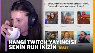 Pqueen - Hangi Twitch Yayıncısı Senin Ruh İkizin Testini Çözüyor !