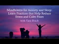 NEW COURSE AVAILABLE: Mindfulness for Anxiety and Sleep - with Tara Brach