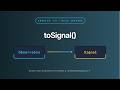 toSignal() — No More async Pipe | Angular Signals & RxJS