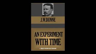 An Experiment with Time by J. W. Dunne