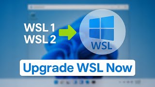 Upgrade WSL 1 to WSL 2 in Windows 10, 11