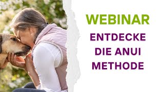 WEBINAR: Ungezähmt geliebt – Wie HUNDE mit Ecken durch ANUI uns RUND machen