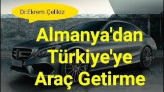 Almanya'dan Türkiye'ye Araç Getirme. Tüm Detaylar.