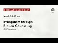 evangelism through biblical counseling bill shannon audio only