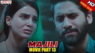 Majili Hindi Dubbed Movie (2020) Part 13 | Naga Chaitanya, Samantha , Divyansha Kaushik