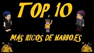 TOP 10 MÁS RICOS DE HABBO.ES