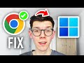 How To Fix Google Chrome Not Working - Full Guide