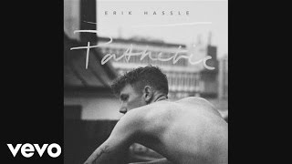 Erik Hassle - Pathetic (Audio)