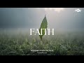 FAITH - Soaking worship instrumental | Prayer and Devotional