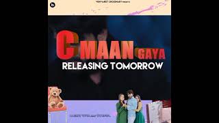C Maan Gaya : Releasing Tommorow