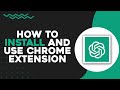How To Install And Use ChatGPT Chrome Extension (Quick Tutorial)