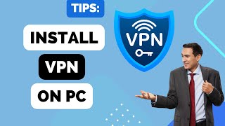 How to Install VPN on PC