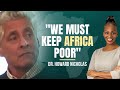 Dr. Howard Nicholas Says We Must keep Africa Poor In Order For The West To Stay Rich