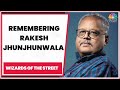 Rakesh Jhunjhunwala's Closest Friends Recollect His Life & Legacy | Wizards Of The Street| CNBC-TV18