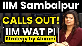 IIM Sambalpur 2025 Calls Out | IIMWATPI Preparation Strategy | IIM Sambalpur Interviews | Alumni