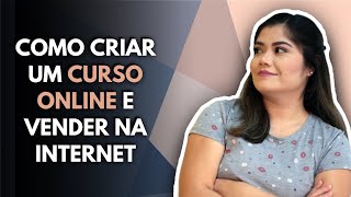 COMO CRIAR UM CURSO ON-LINE E VENDER NA INTERNET | Wanessa Castro