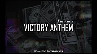 VICTORY ANTHEM - lashcarry X Khushi song |  @lashcurry  | Non-stop Soundwaves