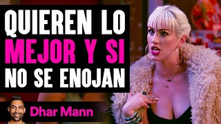 Quieren Lo Mejor Y Si No Se Enojan | Dhar Mann Studios