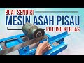 buat mesin asah pisau pemotong kertas