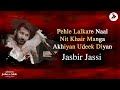 Jasbir Jassi Medley Song | Pehle Lalkare Naal | Nit Khair Manga | Akhiyan Udeek Diyan