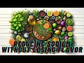 Tips for reducing sodium(salt) in your diet without losing flavor