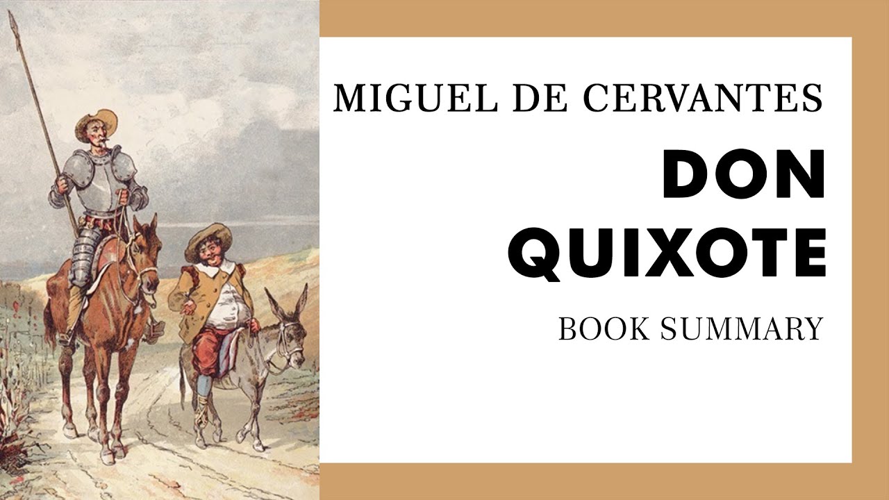 Miguel De Cervantes — "Don Quixote" (summary) - YouTube