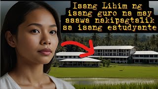 Isang lihim ng isang guro na may asawa nakipagtalik sa kanyang estudyante [Tagalog Crime Story]