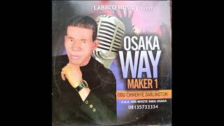 Osaka Way Maker 1 — Bro Darlington Ebere |Latest Nigerian Gospel Music 2021