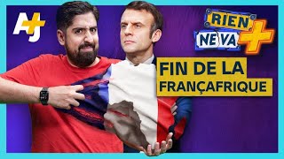 ADIEU LA FRANÇAFRIQUE ! | RIEN NE VA +