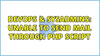 DevOps & SysAdmins: Unable to send mail through php script (2 Solutions!!)