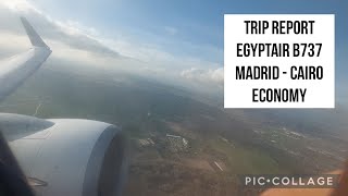 TRIP REPORT! Egyptair B737-800, Madrid To Cairo!