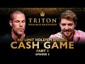 NLH Special CASH GAME Part III Episode 5 - Triton Poker Series 2023