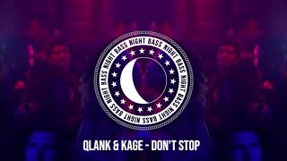 Qlank \u0026 Kage - Don't Stop